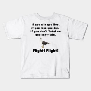 Tatekaw! Flight! Flight! Kids T-Shirt